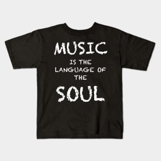 Music is the language of Soul Kids T-Shirt